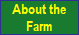About the
Farm