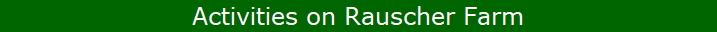 Activities on Rauscher Farm