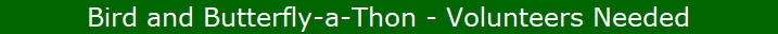 Bird and Butterfly-a-Thon - Volunteers Needed